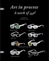 Art in process. A work of persol. Ediz. francese Art in process. A work of persol. Ediz. francese