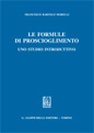 Le formule di proscioglimento. Uno studio introduttivo Le formule di proscioglimento. Uno studio introduttivo
