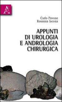 Appunti di andrologia chirurgica e urologia Appunti di andrologia chirurgica e urologia