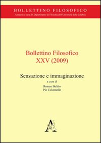 Bollettino Filosofico. Vol. 25: Sensazione e Immaginazione Bollettino Filosofico. Vol. 25: Sensazione e Immaginazione