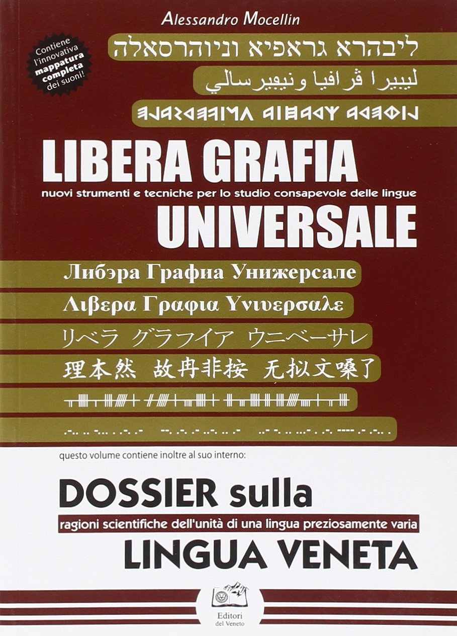 Libera grafia universale. Nuovi strumenti e tecniche per lo studio consapevole delle lingue Libera grafia universale. Nuovi strumenti e tecniche per lo studio consapevole delle lingue