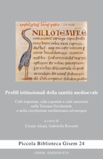 Profili istituzionali della santità mediovale. Culti importati, culti esportati e culti autoctoni nella Toscana Occidentale e nella circolazione mediterranea... Profili istituzionali della santità mediovale. Culti importati, culti esportati e culti autoctoni nella Toscana Occidentale e nella circolazione mediterranea...