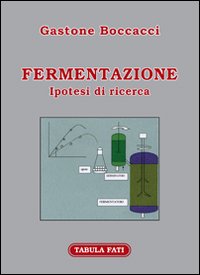 Fermentazione. Ipotesi di ricerca Fermentazione. Ipotesi di ricerca
