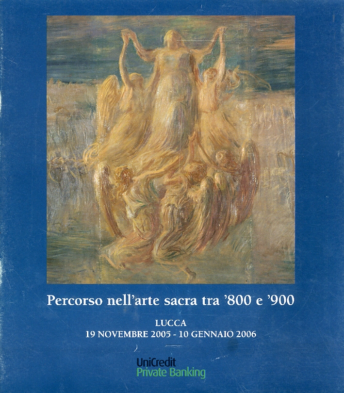 Percorso nell'Arte Sacra tra '800 e '900 Percorso nell'Arte Sacra tra '800 e '900
