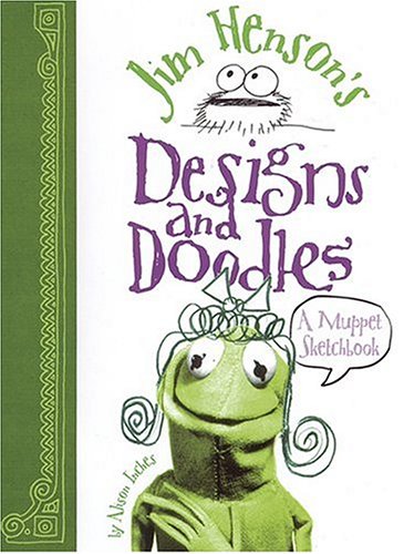 Jim Henson's Designs and Doodles Jim Henson's Designs and Doodles