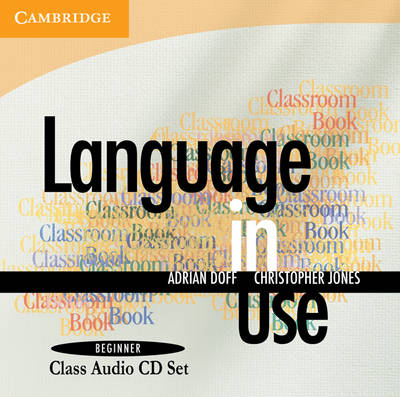 Language in Use Beginner Class Audio CDs (2) Language in Use Beginner Class Audio CDs (2)