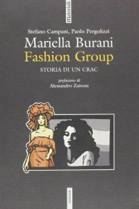 Mariella Burani fashion group. Storia di un crac