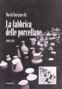 La fabbrica delle porcellane