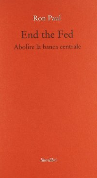 End the fed. Abolire la banca centrale