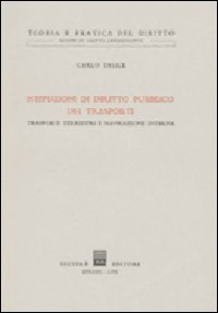 Istituzioni di diritto pubblico dei trasporti. Trasporti terrestri e navigazione interna Istituzioni di diritto pubblico dei trasporti. Trasporti terrestri e navigazione interna