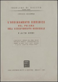 Problemi di diritto. Vol. 1: L'Ordinamento giuridico nel prisma dell'Accertamento giudiziale e altri studi Problemi di diritto. Vol. 1: L'Ordinamento giuridico nel prisma dell'Accertamento giudiziale e altri studi