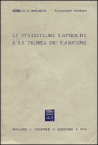Le statistiche empiriche e la teoria dei campioni. Le statistiche empiriche e la teoria dei campioni.