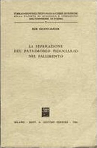 La separazione del patrimonio fiduciario nel fallimento La separazione del patrimonio fiduciario nel fallimento