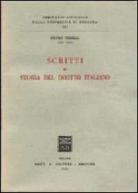Scritti di storia del diritto italiano. Scritti di storia del diritto italiano.