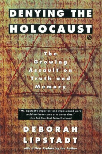Denying the Holocaust Denying the Holocaust