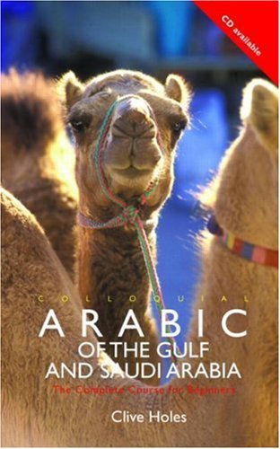 Colloquial Arabic of the Gulf and Saudi Arabia Colloquial Arabic of the Gulf and Saudi Arabia