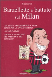 Barzellette e battute sul Milan Barzellette e battute sul Milan