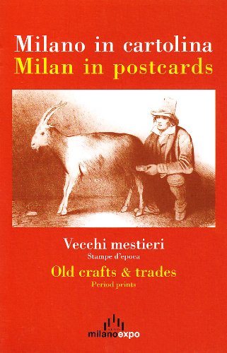 Milano in cartolina. Vecchi mestieri Milano in cartolina. Vecchi mestieri