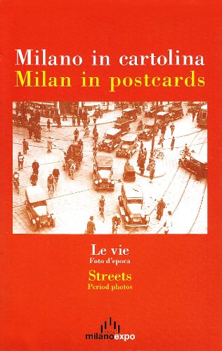 Milano in cartolina. Le vie Milano in cartolina. Le vie