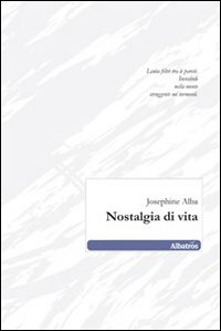 Nostalgia di vita. Nostalgia di vita.