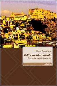 Volti e visi dal passato. Per capire meglio il presente Volti e visi dal passato. Per capire meglio il presente