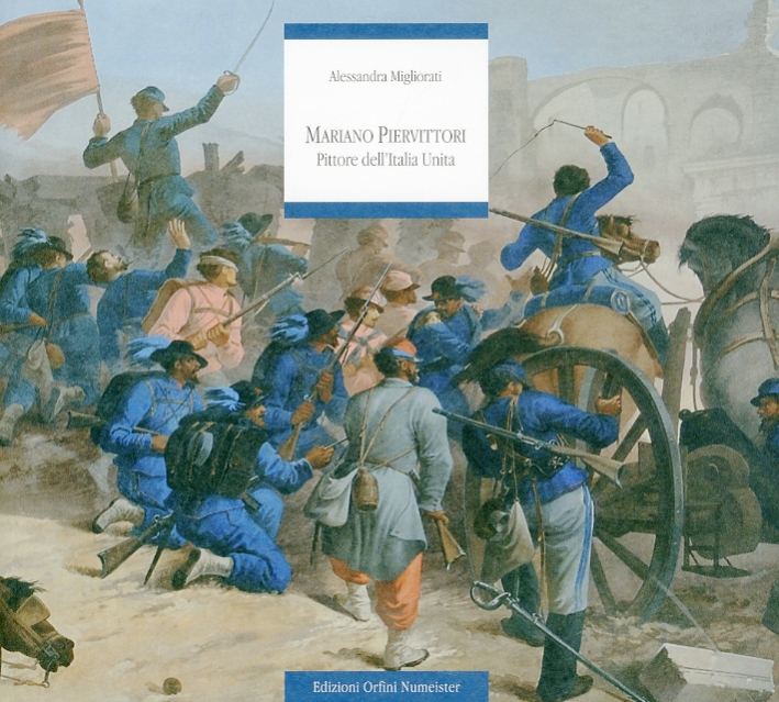Mariano Piervittori. Pittore nell'Italia unita Mariano Piervittori. Pittore nell'Italia unita