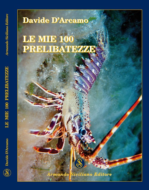 Le mie 100 prelibatezze Le mie 100 prelibatezze