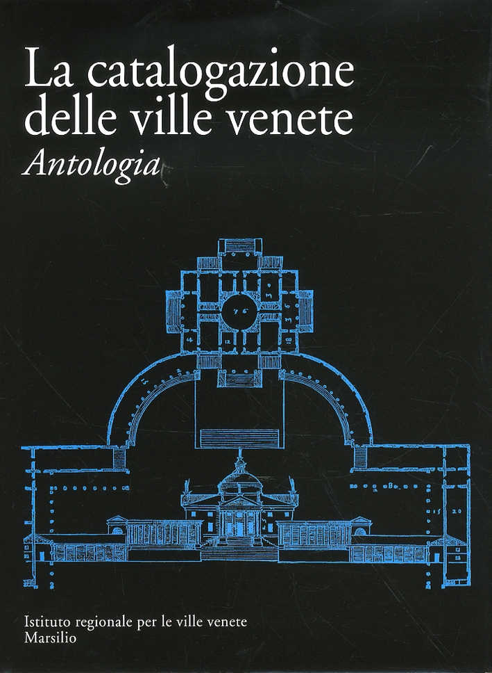 Istituto Regionale Ville Venete.9788831707817 2010 La Catalogazione Delle Ville Venete Antologia Libroco It