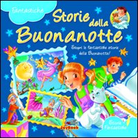 Fantastiche storie della buonanotte Fantastiche storie della buonanotte