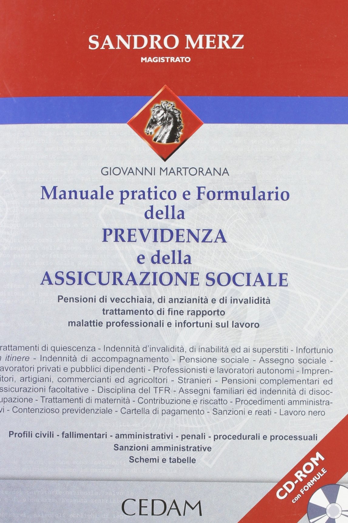 Manuale pratico e formulario della previdenza e della assicurazione sociale. Pensioni di vecchiaia, di anzianità e di invalidità, trattamento di fine rapporto... Manuale pratico e formulario della previdenza e della assicurazione sociale. Pensioni di vecchiaia, di anzianità e di invalidità, trattamento di fine rapporto...