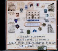 Viaggio attraverso cinque secoli di memorie nelle carte dell'Archivio Storico della Banca di Roma. CD-ROM