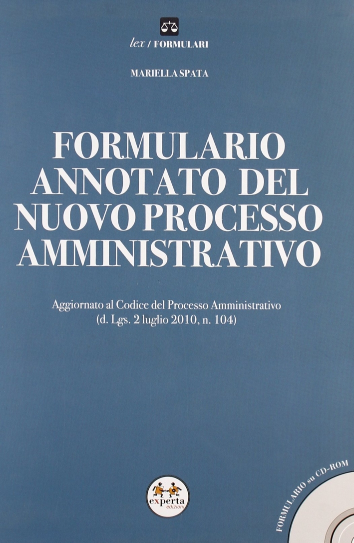 Formulario annotato del nuovo processo amministrativo. Con CD-ROM