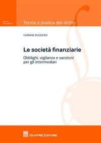 Le società finanziarie. Obblighi, vigilanza e sanzioni per gli intermediari