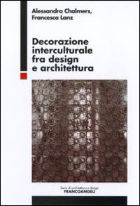 Decorazione Interculturale fra Design e Architettura Decorazione Interculturale fra Design e Architettura