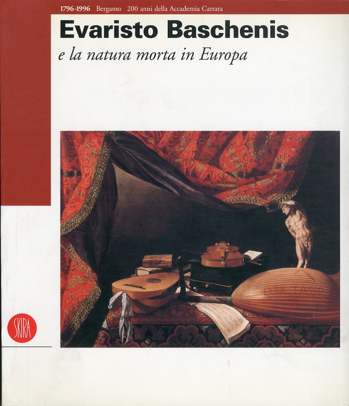 Evaristo Baschenis e la natura morta in Europa Evaristo Baschenis e la natura morta in Europa