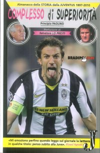 Complesso di superiorità. Almanacco della Juventus. 1897-2010