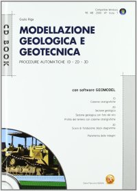 Modellazione geologica e geotecnica. Procedure automatiche 1D, 2D, 3D. Con CD-ROM