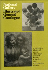 The National Gallery. Illustrated General Catalogue. A completly illustrated record of the entire National Gallery collection as at the beginning of 1980