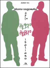 Storia ragionata dell'hip hop italiano Storia ragionata dell'hip hop italiano