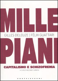 Mille piani. Capitalismo e schizofrenia Mille piani. Capitalismo e schizofrenia
