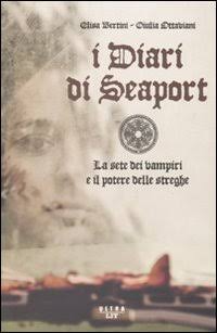 I diari di Seaport. La sete dei vampiri e il potere delle streghe I diari di Seaport. La sete dei vampiri e il potere delle streghe
