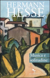 Musica e solitudine. Testo tedesco a fronte Musica e solitudine. Testo tedesco a fronte