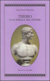 Tiberio o la spirale del potere Tiberio o la spirale del potere