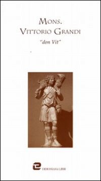 Mons. Vittorio Grandi Mons. Vittorio Grandi