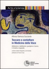 Toccare e contattare in medicina della voce Toccare e contattare in medicina della voce