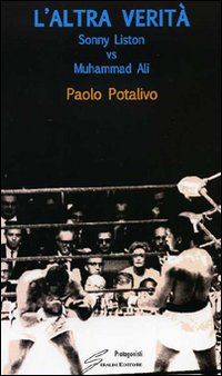 L'altra verità. Sonny Liston vs Muhammad Ali L'altra verità. Sonny Liston vs Muhammad Ali