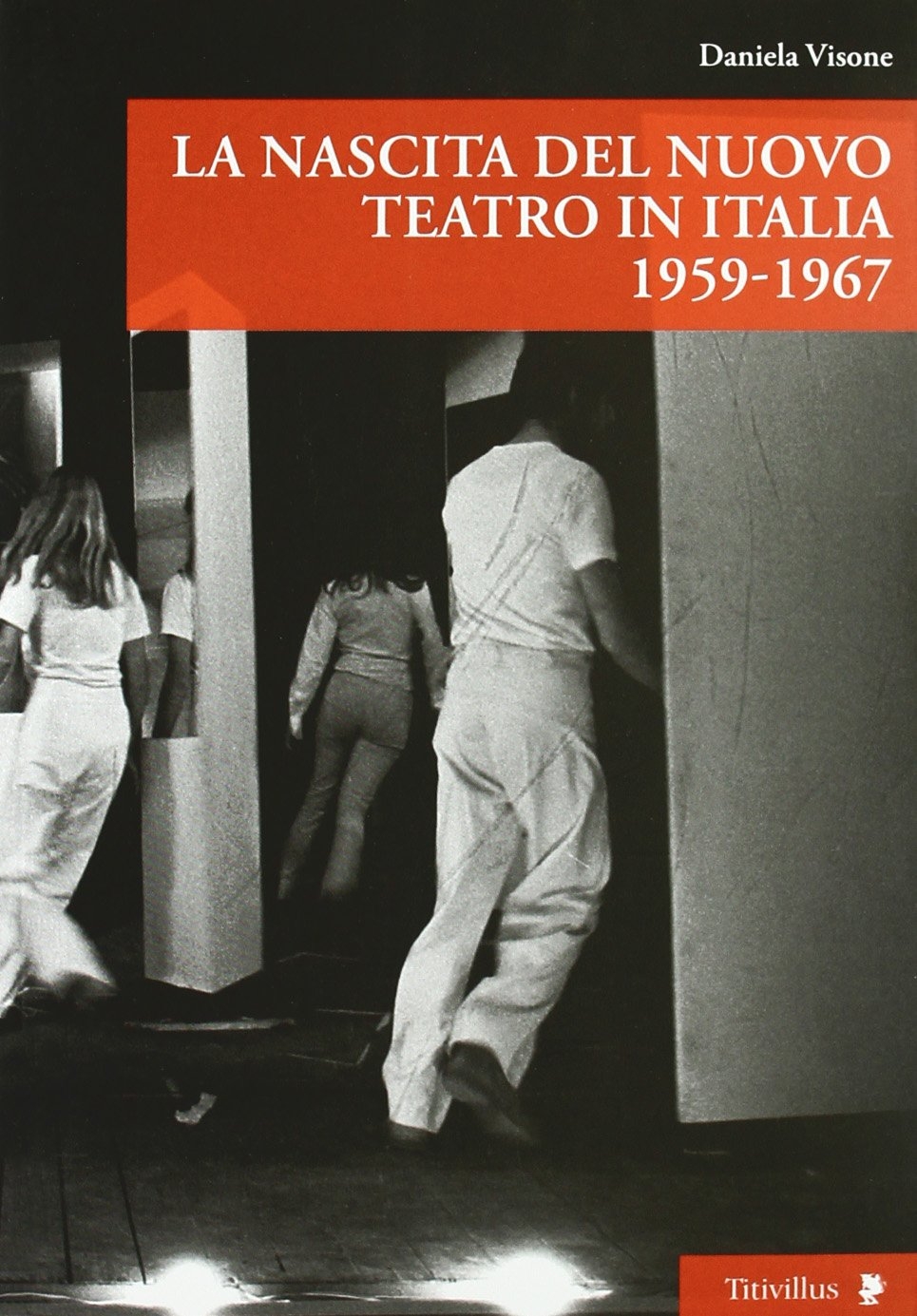 La Nascita del Nuovo Teatro in Italia 1956-1967 La Nascita del Nuovo Teatro in Italia 1956-1967