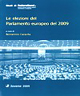 Le elezioni del Parlamento europeo del 2009 Le elezioni del Parlamento europeo del 2009