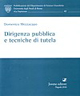 Dirigenza pubblica e tecniche di tutela Dirigenza pubblica e tecniche di tutela