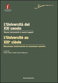 L'università del XXI secolo. Nuovi strumenti e nuovi saperi. Ediz. italiana e francese L'università del XXI secolo. Nuovi strumenti e nuovi saperi. Ediz. italiana e francese